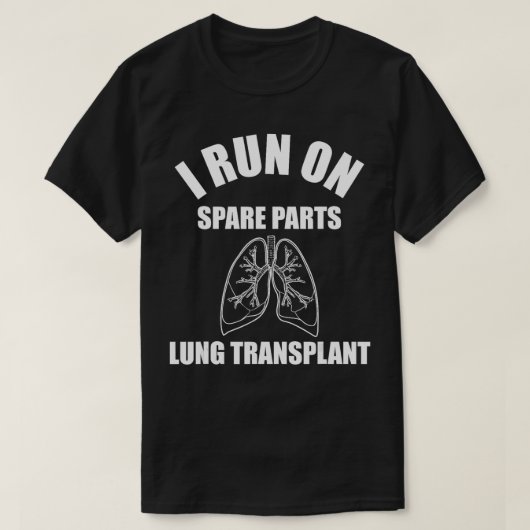 Ik ren op reserveonderdelen Lung Transplant T-shirt (Design voorkant)
