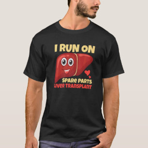 Ik ren op Spare Parts Liver Transplant Donation Aw T-shirt