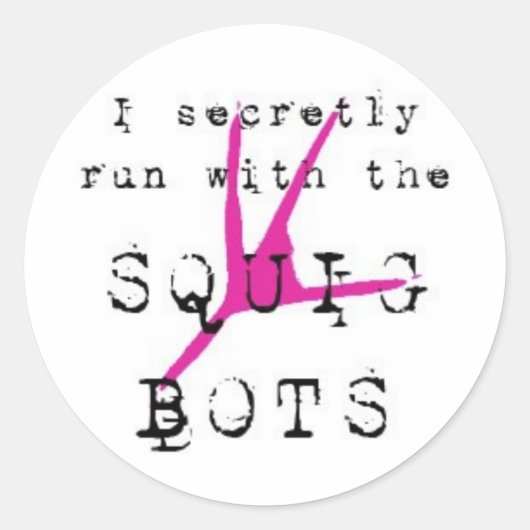 Ik ren stiekem met de SQUIG BOTS Ronde Sticker (Voorkant)