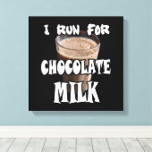 Ik ren voor Chocolademelk Hardlopen Canvas Afdruk (Insitu (Houten vloer))