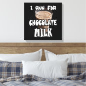 Ik ren voor Chocolademelk Hardlopen Canvas Afdruk (Insitu (Slaapkamer))