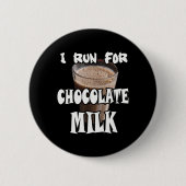Ik ren voor Chocolademelk Hardlopen Ronde Button 5,7 Cm (Voorkant)