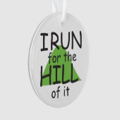 Ik ren voor de heuvel © Funny Runner - op voorzijd Ornament (voorkant)
