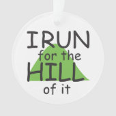 Ik ren voor de heuvel © Funny Runner - op voorzijd Ornament (voorkant)