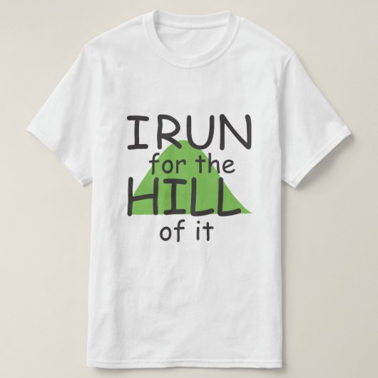 Ik ren voor de heuvel © - Funny Runner Thema T-shirt (Design voorkant)