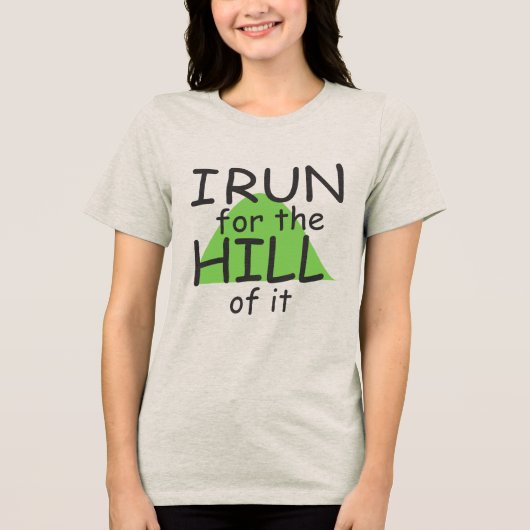 Ik ren voor de heuvel © - Funny Runner Thema Tri-Blend Shirt (Voorkant)