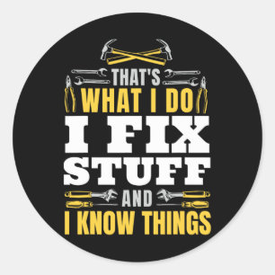 Ik repareer dingen en ik weet dingen grappige klus ronde sticker