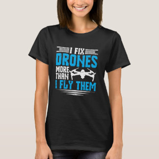 Ik repareer drones voor dronepiloot t-shirt