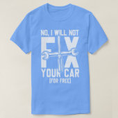 Ik repareer geen auto t-shirt (Design voorkant)