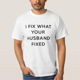 Ik Repareer Wat Je Man Grappig Repareerde T-shirt