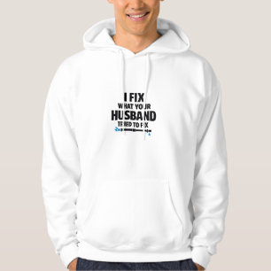 Ik repareer wat je man probeerde te repareren hoodie