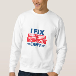Ik repareer wat jouw thermostaat niet kan trui