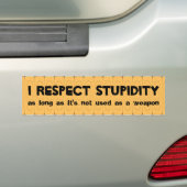 Ik respecteer domheid bumpersticker (Op auto)