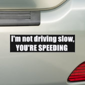 Ik rij niet langzaam, jij rijdt te hard bumpersticker (Op auto)