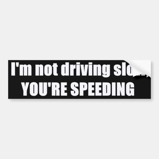 Ik rij niet langzaam, jij rijdt te hard bumpersticker (Voorkant)