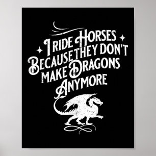 Ik rij paard omdat ze geen draken meer maken poster