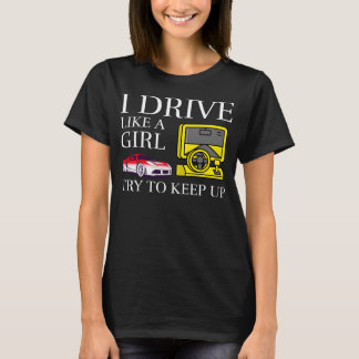 Ik rijd als een meisje, probeer bij te blijven t-shirt