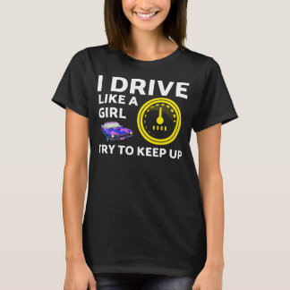 Ik rijd als een meisje, probeer bij te blijven t-shirt