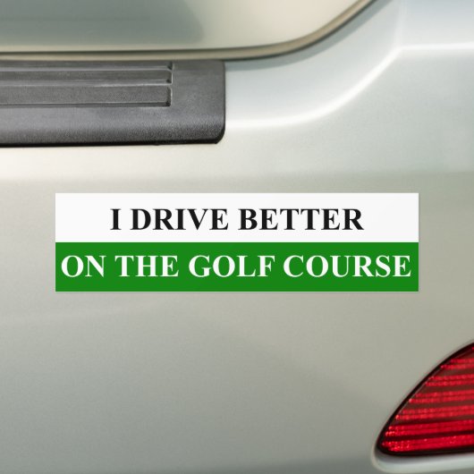 Ik rijd beter op de Golfcursus Bumpersticker (Op auto)