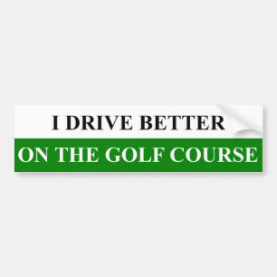 Ik rijd beter op de Golfcursus Bumpersticker