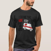 Ik rijd de Wee Woo Boo Bus Ambulance Grappige EMT T-shirt (Voorkant)
