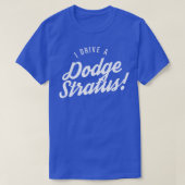 Ik rijd een Dodge Stratus 1 T-shirt (Design voorkant)