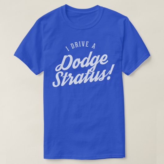 Ik rijd een Dodge Stratus 1 T-shirt (Design voorkant)