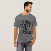 Ik rijd Fancy op grappige paarden T-shirt (Voorkant volledig)