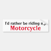 Ik rijd liever met mijn motorfietsbumper sticker (Voorkant)