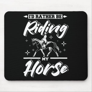 Ik rijd liever mijn paard. muismat