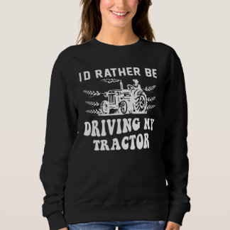Ik rijd liever m'n tractor Farmer-prijsopgave. Trui