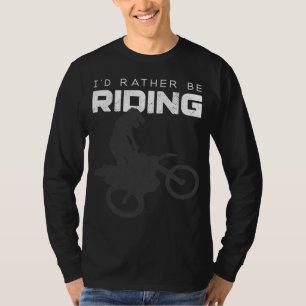 Ik rijd liever motorcross kleding - Dirt Bike T-shirt