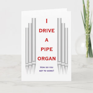 Ik rijd met een orgel naar mijn werk kaart