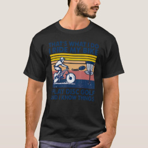 Ik rijd met mijn bike dat ik diskgolf en ik ken di t-shirt