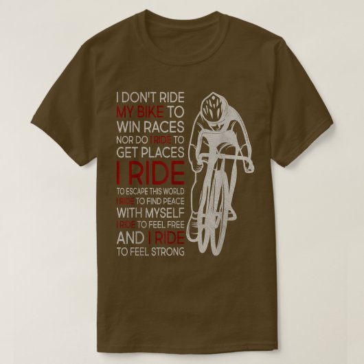 Ik rijd mijn bike niet om Races te winnen T-shirt (Design voorkant)