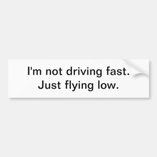 Ik rijd niet hard - bumpersticker (Voorkant)