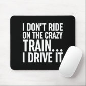 Ik rijd niet op de luie trein.. Ik rijd het Muismat (Met muis)