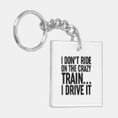 Ik rijd niet op de luie trein.. Ik rijd het Sleutelhanger (Voorkant Links)