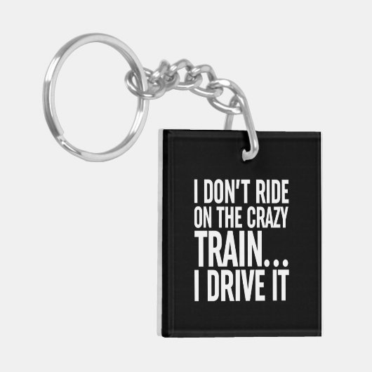 Ik rijd niet op de luie trein.. Ik rijd het Sleutelhanger (Voorkant Links)