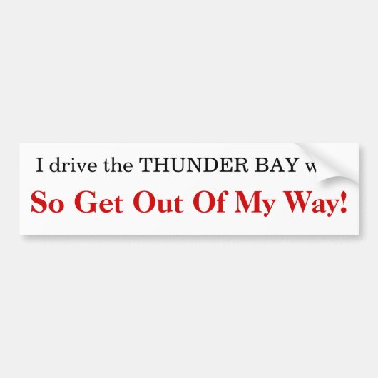 Ik rijd op de THUNDER BAY-weg Bumpersticker (Voorkant)