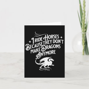 Ik rijd paarden omdat ze geen dragons maken kaart