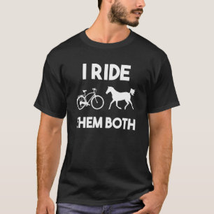 Ik rijd ze allebei tegen paardenrennen t-shirt