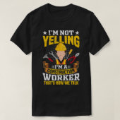 Ik roep geen Funny Construction Worker Quote Ve T-shirt (Design voorkant)