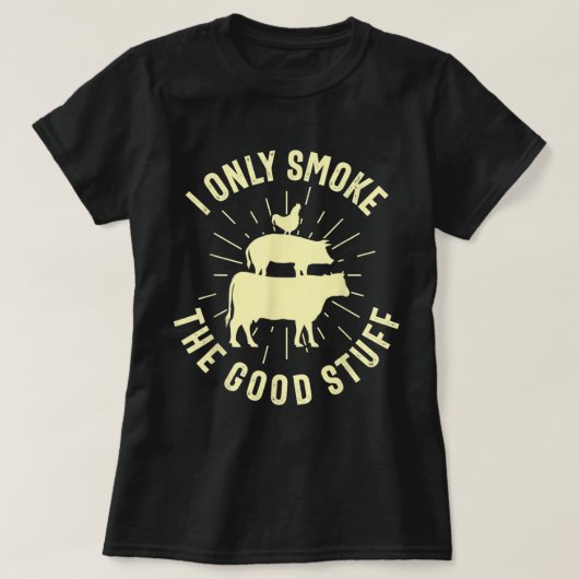 Ik roken alleen de goede dingen BBQ Barbeque Grill T-shirt (Design voorkant)
