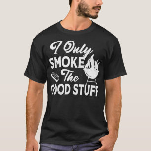 Ik roken alleen het goede snufje Bbq Barbecue Gril T-shirt