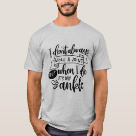 Ik rol enkelen, niet mijn eigen gewrichten | Leuke T-shirt