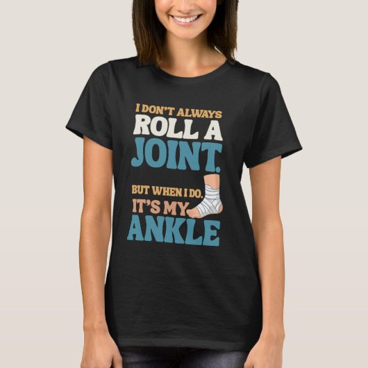 Ik Rol Geen Joints—Alleen Enkels Shirt (Voorkant)