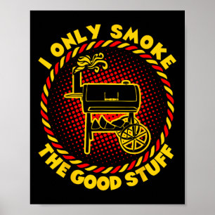 Ik rook alleen de goede dingen BBQ Barbecue Poster