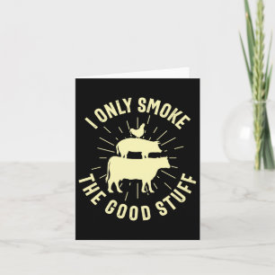 Ik rook alleen de goede dingen BBQ barbeque grille Kaart