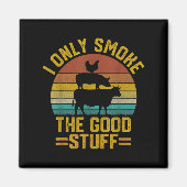 Ik rook alleen goede dingen grappig BBQ T vlees ro Magneet (Voorkant)